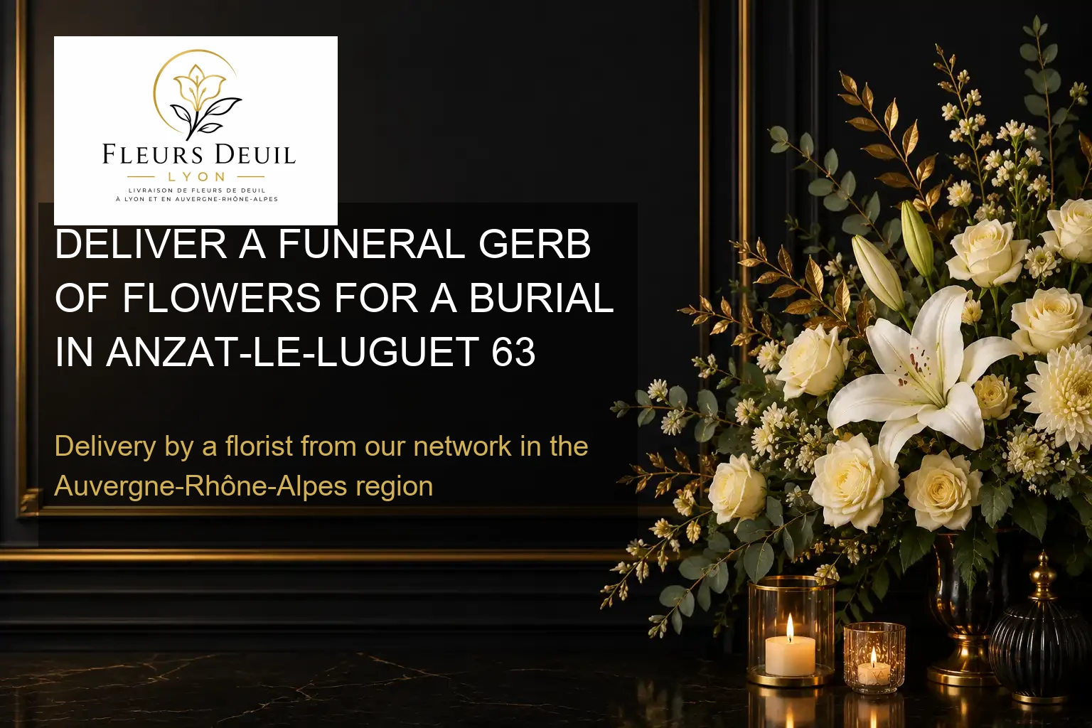 DELIVER A FUNERAL GERB OF FLOWERS FOR A BURIAL IN ANZAT-LE-LUGUET 63