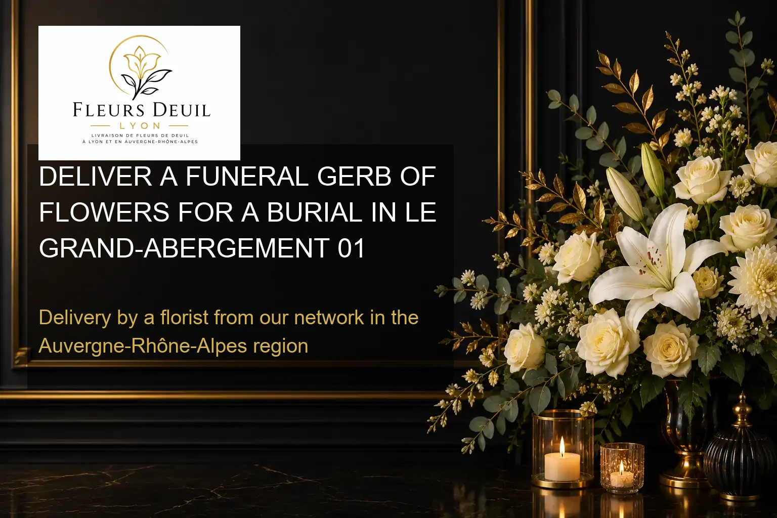 DELIVER A FUNERAL GERB OF FLOWERS FOR A BURIAL IN LE GRAND-ABERGEMENT 01
