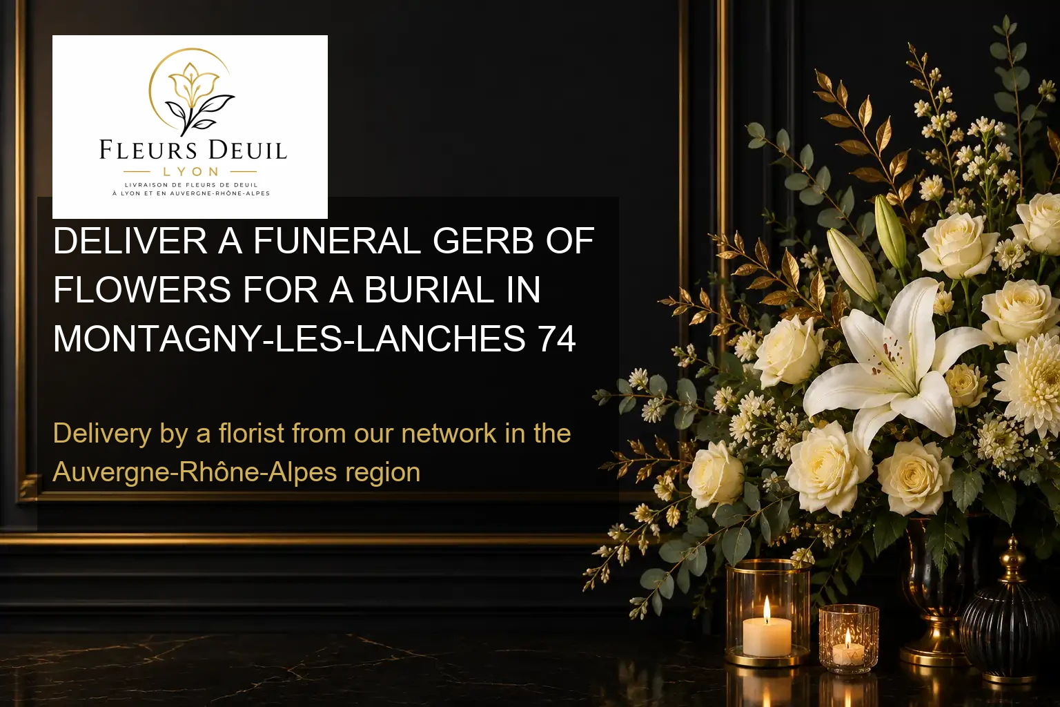 DELIVER A FUNERAL GERB OF FLOWERS FOR A BURIAL IN MONTAGNY-LES-LANCHES 74