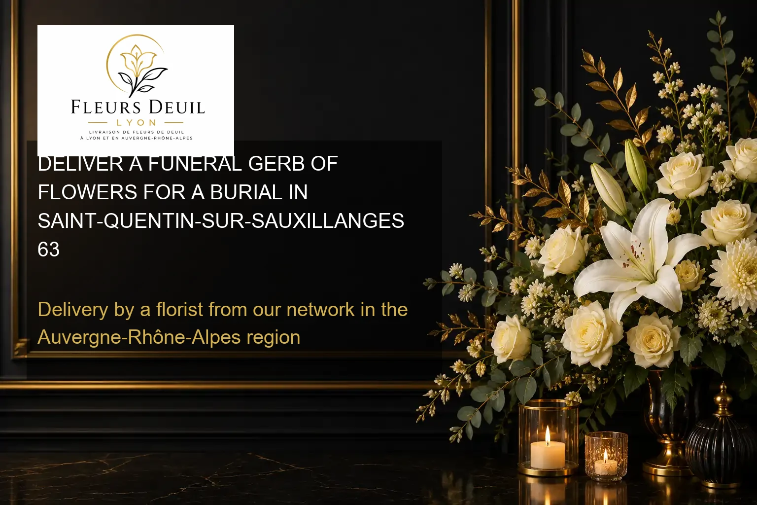DELIVER A FUNERAL GERB OF FLOWERS FOR A BURIAL IN SAINT-QUENTIN-SUR-SAUXILLANGES 63
