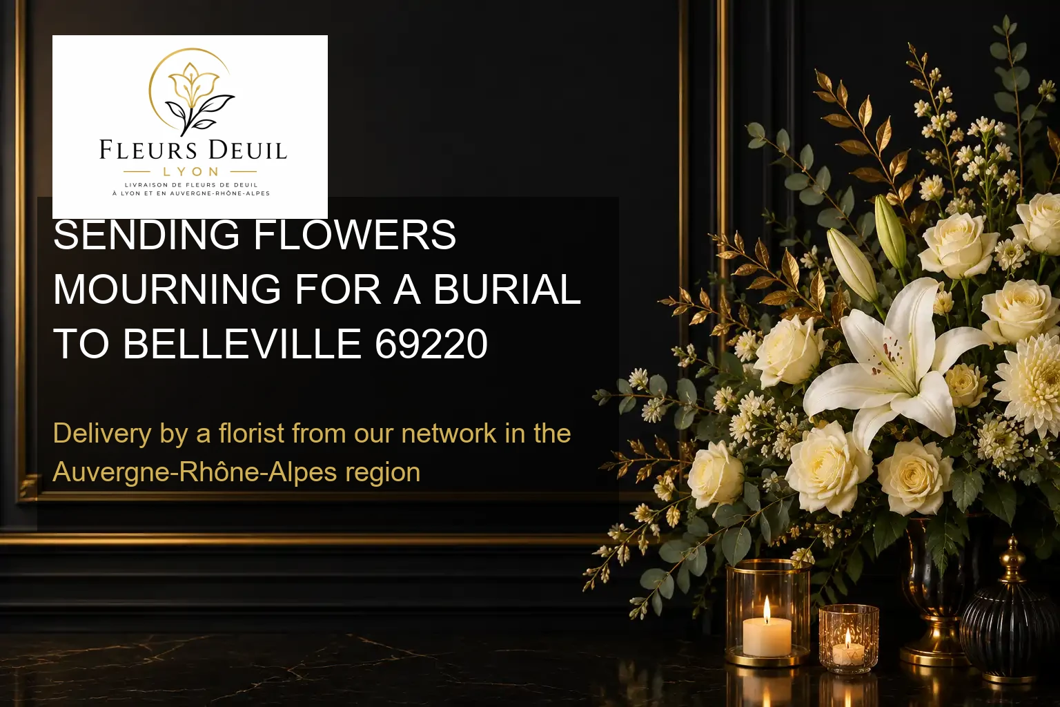SENDING FLOWERS MOURNING FOR A BURIAL TO BELLEVILLE 69220
