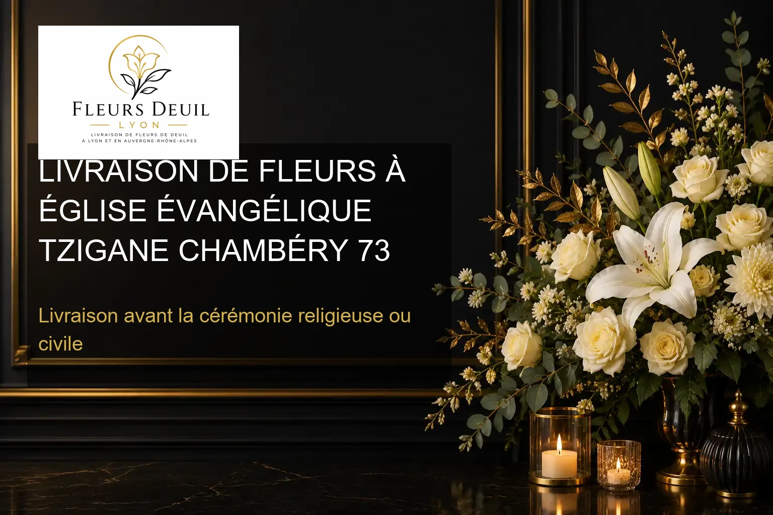 LIVRAISON DE FLEURS À ÉGLISE ÉVANGÉLIQUE TZIGANE CHAMBÉRY 73
