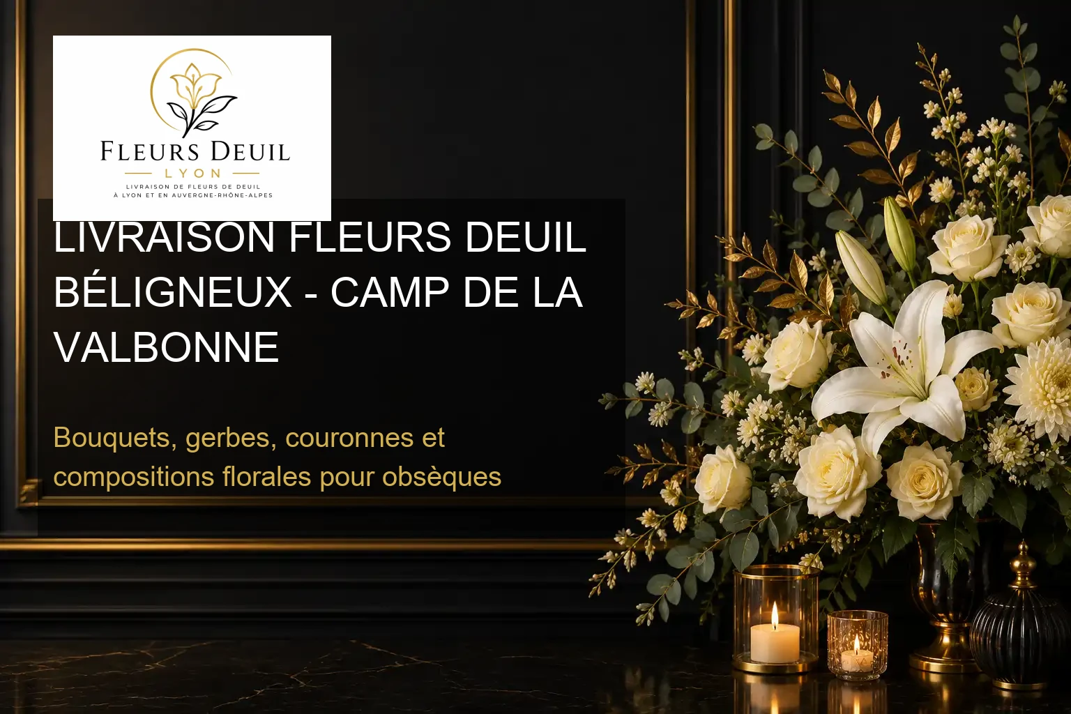 LIVRAISON FLEURS DEUIL BÉLIGNEUX - CAMP DE LA VALBONNE