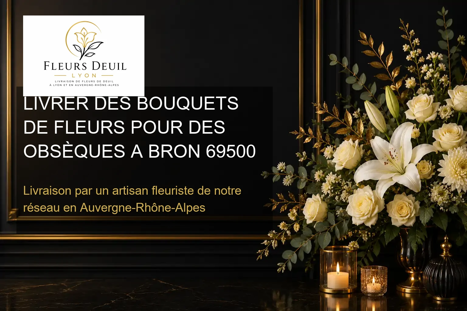 LIVRER DES BOUQUETS DE FLEURS POUR DES OBSÈQUES A BRON 69500