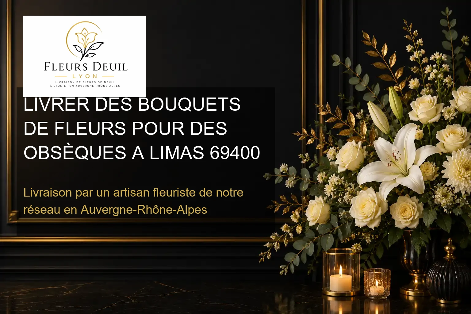 LIVRER DES BOUQUETS DE FLEURS POUR DES OBSÈQUES A LIMAS 69400